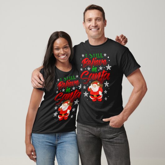 I Still Believe In Santa Claus Christmas Shirt Hol (Unisex)