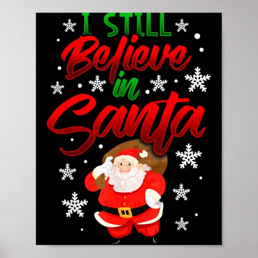 I Still Believe In Santa Claus Christmas Shirt Hol Poster (Vorne)