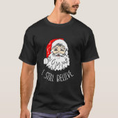 I Still Believe Santa Christmas Xmas Seasonal Holi T-Shirt (Vorderseite)