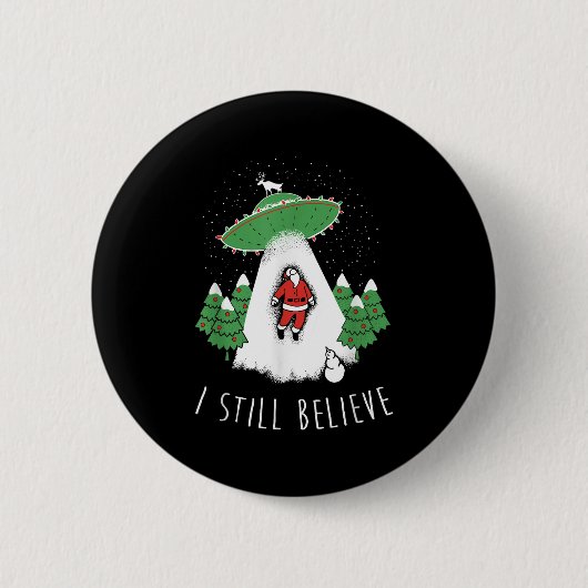 I Still Believe Santa Claus Alien Spaceship Funny Button (Vorderseite)
