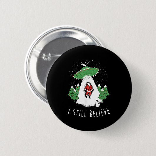 I Still Believe Santa Claus Alien Spaceship Funny  Button (Vorne & Hinten)