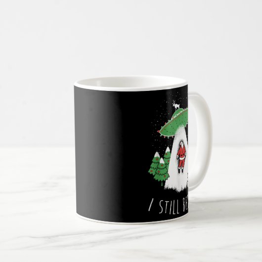 I Still Believe Santa Claus Alien Spaceship Funny Kaffeetasse (VorderseiteRechts)