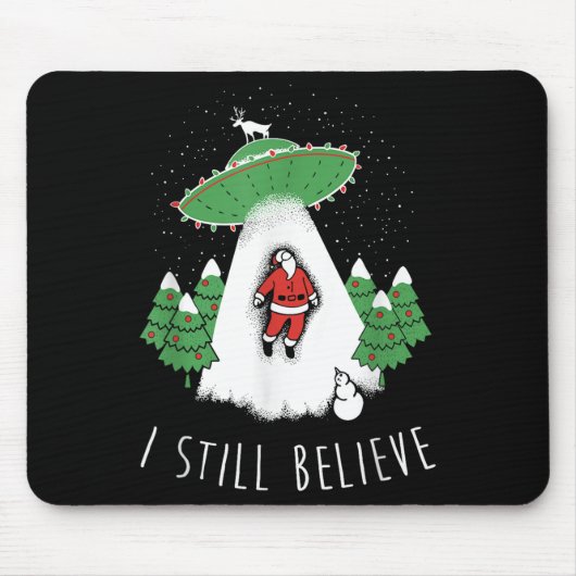I Still Believe Santa Claus Alien Spaceship Funny Mousepad (Vorne)