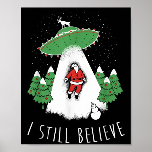 I Still Believe Santa Claus Alien Spaceship Funny Poster (Vorne)