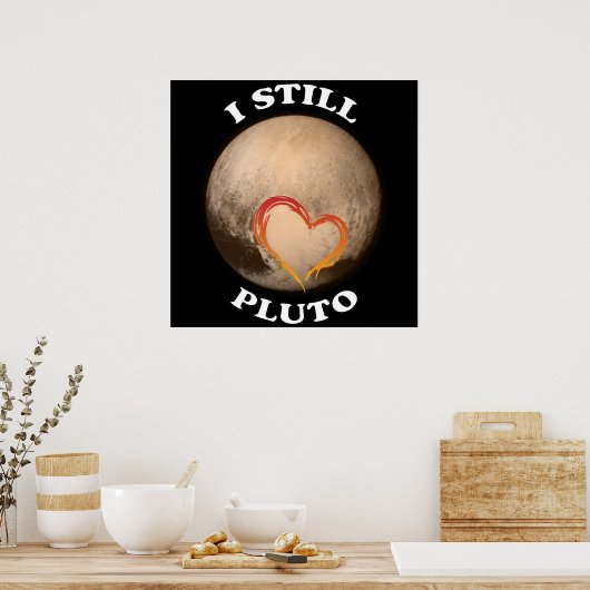 "I Still Liebe Pluto" Poster (Küche)
