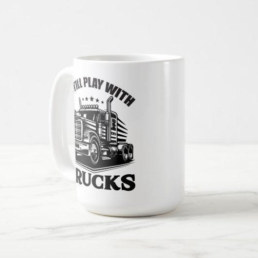 I Still Play With Trucks Kaffeetasse (Vorderseite Links)