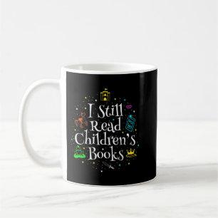 I Still Read Children's Books T-Shirt Copy Copy Co Kaffeetasse