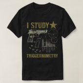 I Studie Triggerometrie Funny Pro Guns Trigonometr T-Shirt (Design vorne)