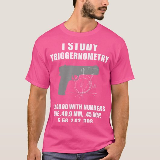 I Studie Triggerometrie Gun Pistol Funny T-Shirt (Vorderseite)