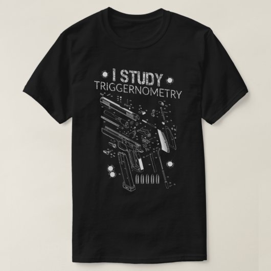 I Studie Triggerometrie Gun Second Amendment USA F T-Shirt (Design vorne)