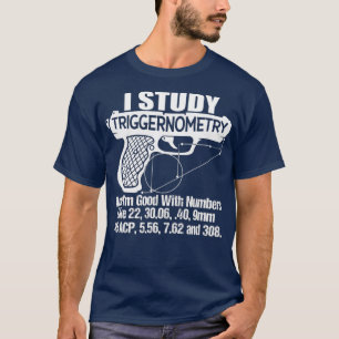 I Studie Triggerometrie gut mit Zahlen Gun T-Shirt