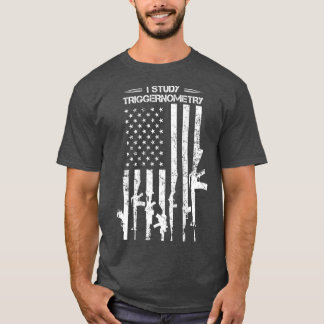 I Study Triggernometry Funny Gun Pro Guns Flag T-Shirt