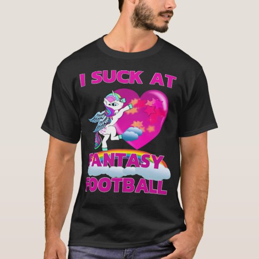 I Suck at Fantasy Football Unicorn Rainbow not occ T-Shirt (Vorderseite)