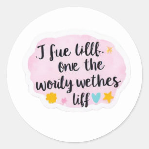 "I Sue Little One the World Wethes Liff" Inspira Runder Aufkleber
