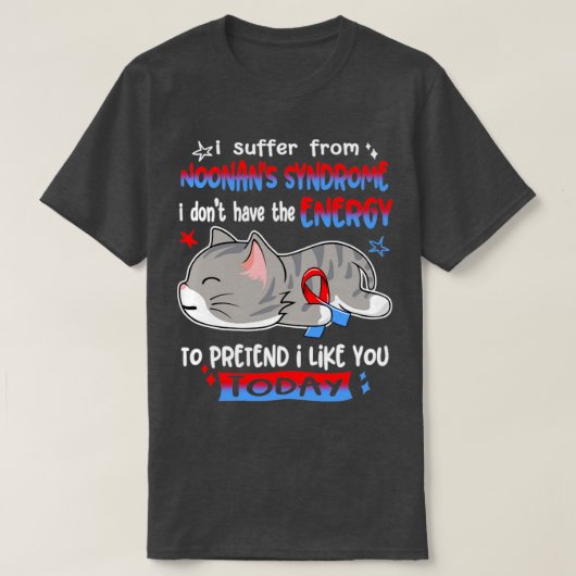 I Suffer From Noonans Syndrome I Dont Have The Ene T-Shirt (Design vorne)
