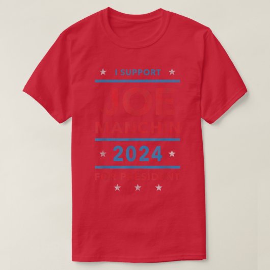 I Support Joe Manchin for President 2024 - Wahl T-Shirt (Design vorne)