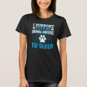 i support putting animal abusers to sleep T-Shirt (Vorderseite)