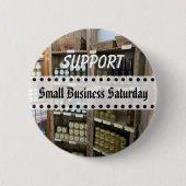 I Support Small Business Saturday Button (Vorderseite)