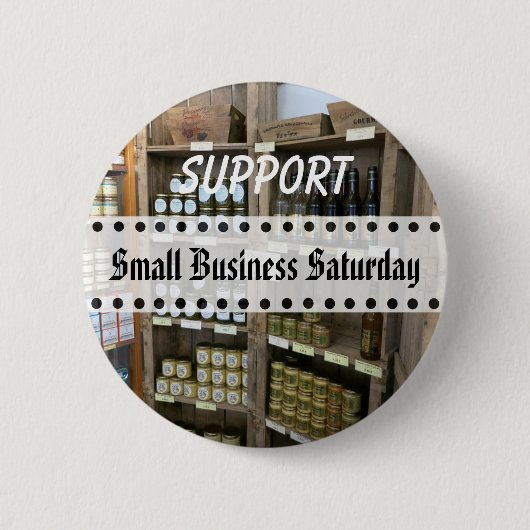 I Support Small Business Saturday Button (Vorderseite)