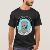 I Support The Current Thing, Meme T-Shirt (Vorderseite)