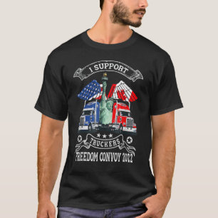 I support Truckers Freedom Convoy 2022 T - Shirt T