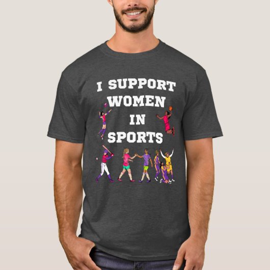 I Support Women In Sports funny T-Shirt (Vorderseite)