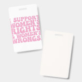 I Support Womens Rights and Wrongs Groovy Feminist Ausweis (Front & Back)