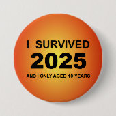 I Survived 2025 Button (Vorderseite)