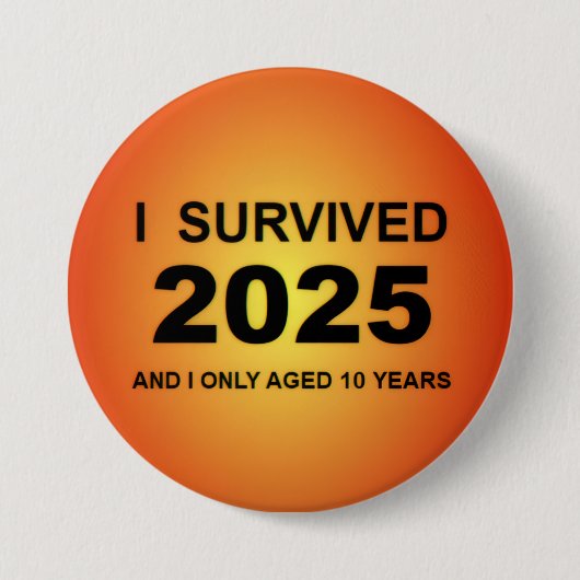 I Survived 2025  Button (Vorderseite)