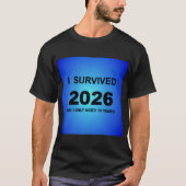 I Survived 2026 T-Shirt (Vorderseite)