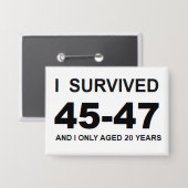 I Survived 45-47 Button (Vorderseite/Rückseite)