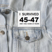 I Survived 45-47 Button (Insitu)
