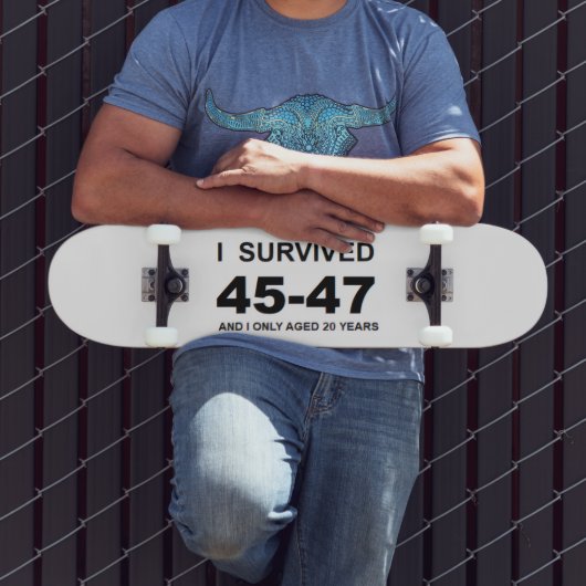 I Survived 45-47  Skateboard (Außenbereich 3)
