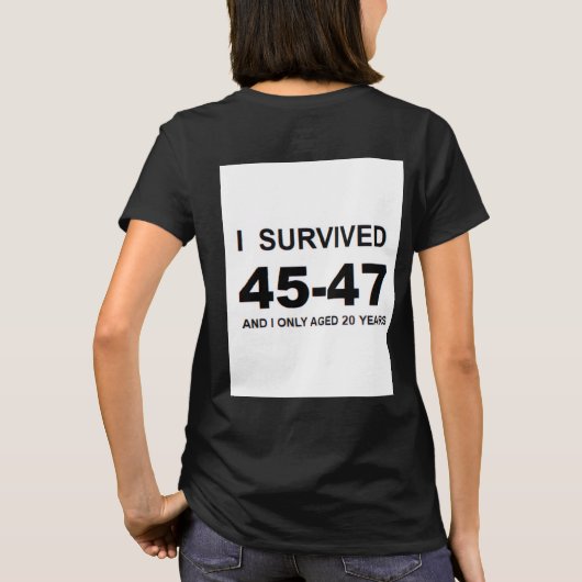 I Survived 45-47  T-Shirt (Rückseite)
