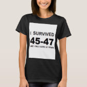 I Survived 45-47  T-Shirt (Vorderseite)