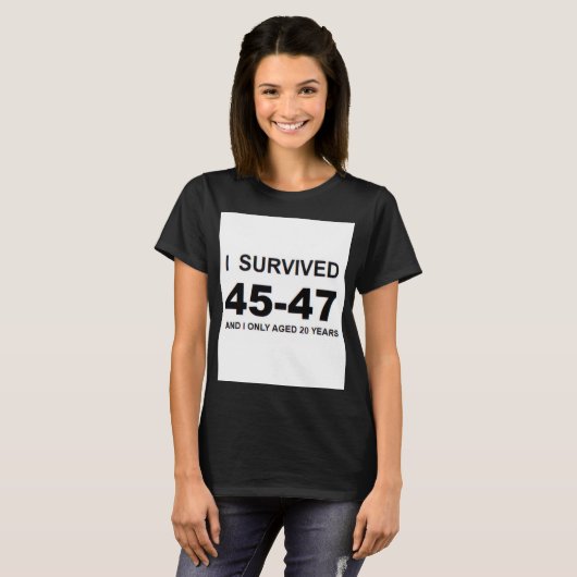 I Survived 45-47 T-Shirt (Vorne ganz)