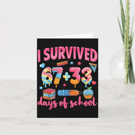 I Survived 67 + 33 Day Of School Funny 6 7 Six Sev Karte (Vorderseite)