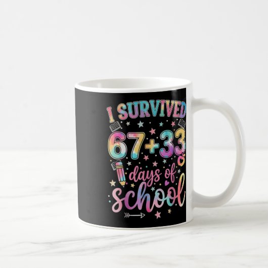 I Survived 67 + 33 Days Of School Funny 6 7 Teache Kaffeetasse (Rechts)