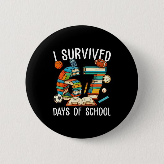 I Survived 67 Day Of School Funny Kids Boys Six Se Button (Vorderseite)