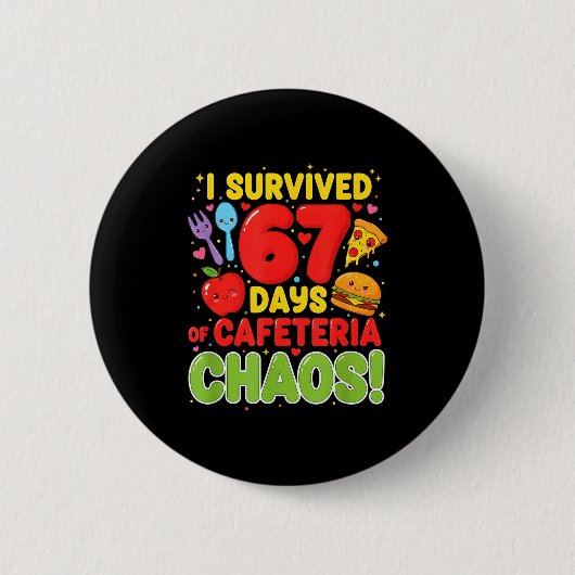 I Survived 67 Days Of Cafeteria Chaos 67 Meme Lunc Button (Vorderseite)