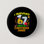 I Survived 67 Days Of Cafeteria Chaos 67 Meme Lunc Button (Vorderseite)