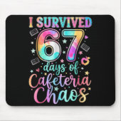 I Survived 67 Days Of Cafeteria Chaos Funny Six Se Mousepad (Vorne)