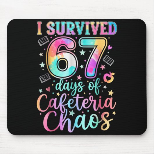 I Survived 67 Days Of Cafeteria Chaos Funny Six Se Mousepad (Vorne)