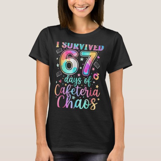 I Survived 67 Days Of Cafeteria Chaos Funny Six Se T-Shirt (Vorderseite)