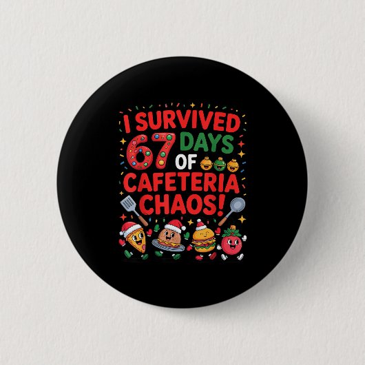 I Survived 67 Days Of Cafeteria Chaos In Lunch Lad Button (Vorderseite)