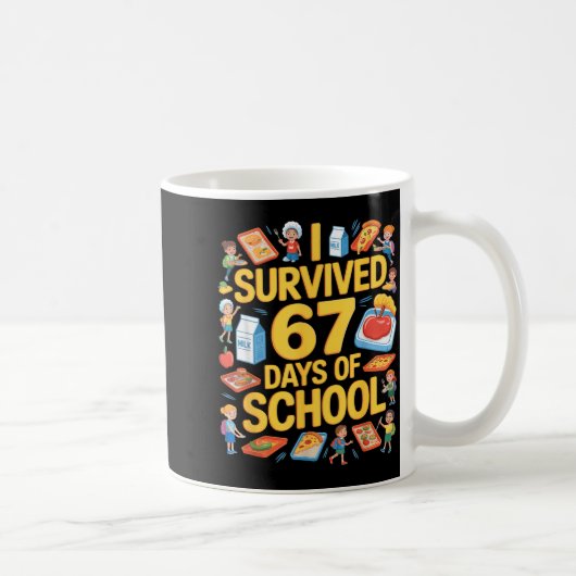 I Survived 67 Days Of Cafeteria Chaos Lunch Lady F Kaffeetasse (Rechts)