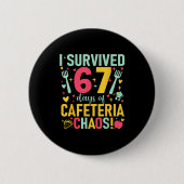 I Survived 67 Days Of Cafeteria Chaos Lunch Lady S Button (Vorderseite)