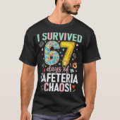 I Survived 67 Days Of Cafeteria Chaos Lunch Lady S T-Shirt (Vorderseite)