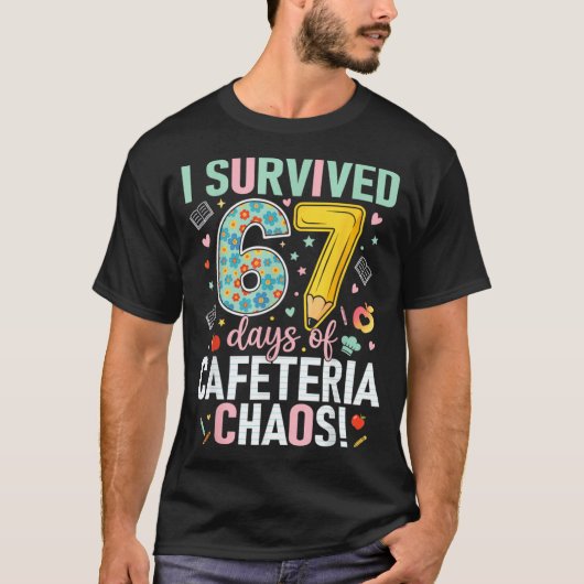 I Survived 67 Days Of Cafeteria Chaos Lunch Lady S T-Shirt (Vorderseite)