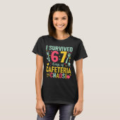 I Survived 67 Days Of Cafeteria Chaos Lunch Lady S T-Shirt (Vorne ganz)